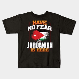 Jordanian Flag  Have No Fear The Jordanian Is Here - Gift for Jordanian From Jordan Kids T-Shirt